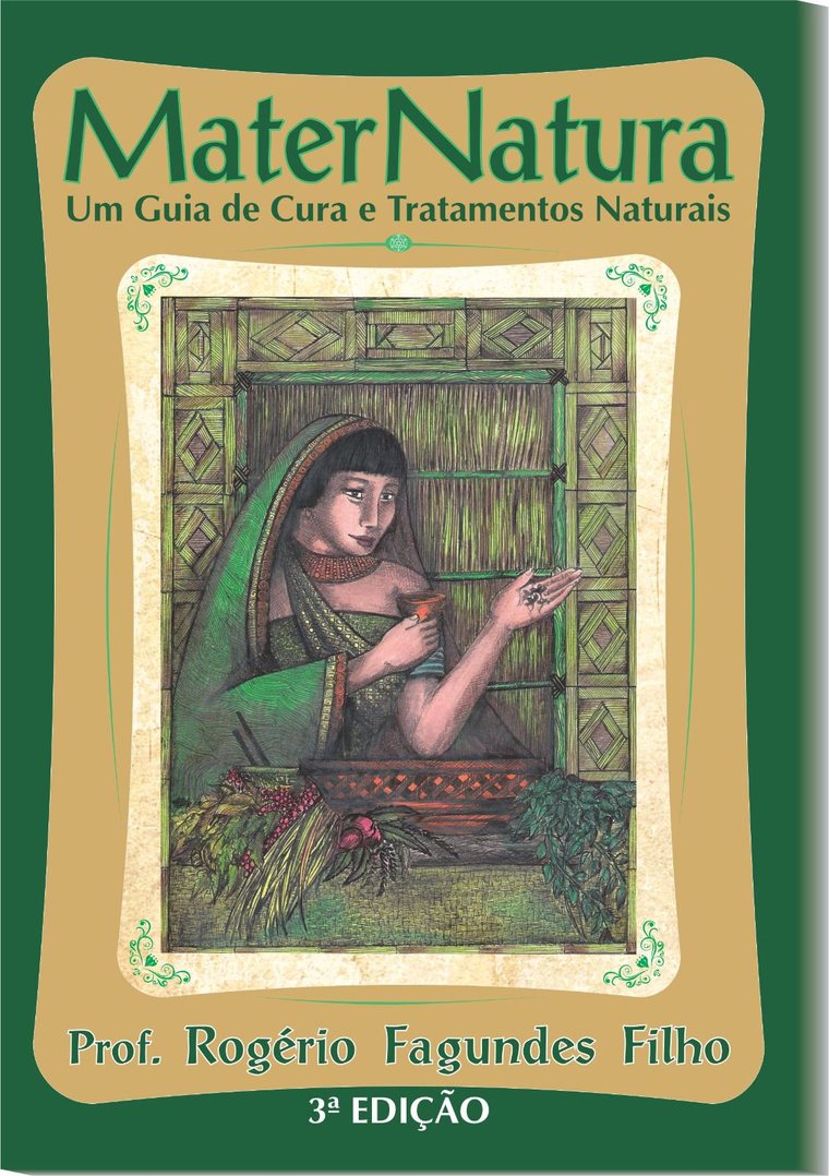 Capa do livro MaterNatura — Um Guia de Cura e Tratamentos Naturais, de Prof. Rogério Fagundes Filho, 3ª edição.